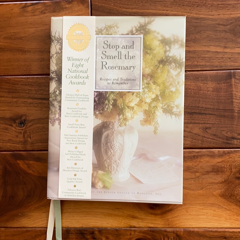 Cookbook: Stop & Smell the Rosemary by The Junior League of Houston, Inc. (EUC)